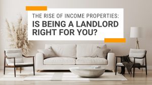 Income properties are trendy. Is being a landlord right for you?
